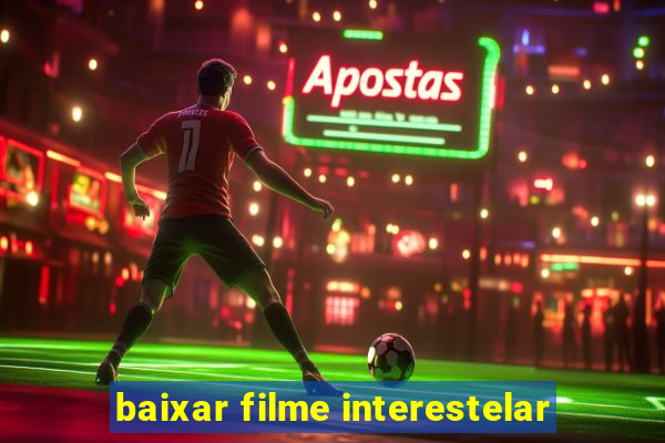 baixar filme interestelar